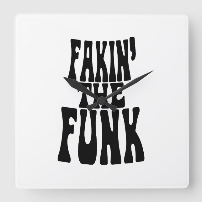 Fakin' the Funk Quadratische Wanduhr (Vorderseite)