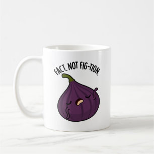 Fakt nicht Fig-tion Funny Fig Pun Kaffeetasse