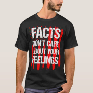 Fakten kümmern sich nicht um Ihre Gefühle Vintage T-Shirt