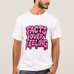 Fakten über Gefühl T-Shirt