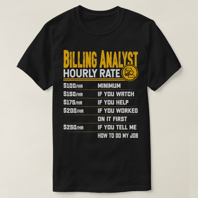 Fakturierungsanalyst Stundenzins-Recherchefachvers T-Shirt (Design vorne)