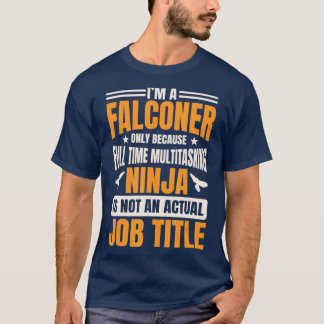 Falconer Falconry Gamehawking Ornithologist Hawker T-Shirt
