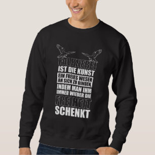 Falkner Falconry Hawk Owner Hawk Jagd Hawk Show Sweatshirt