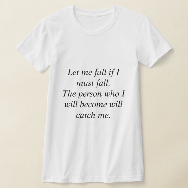 Fall, Aufstieg, Werden T-Shirt (Ablage )