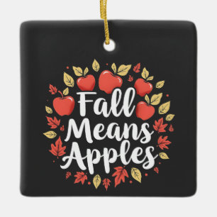 Fall bedeutet Apple Picking Saison Herbst Herbst Keramikornament