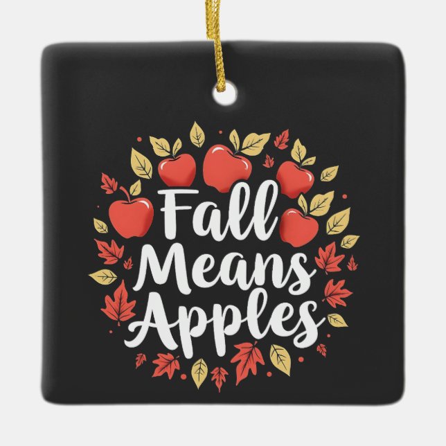 Fall bedeutet Apple Picking Saison Herbst Herbst Keramikornament (Vorderseite)