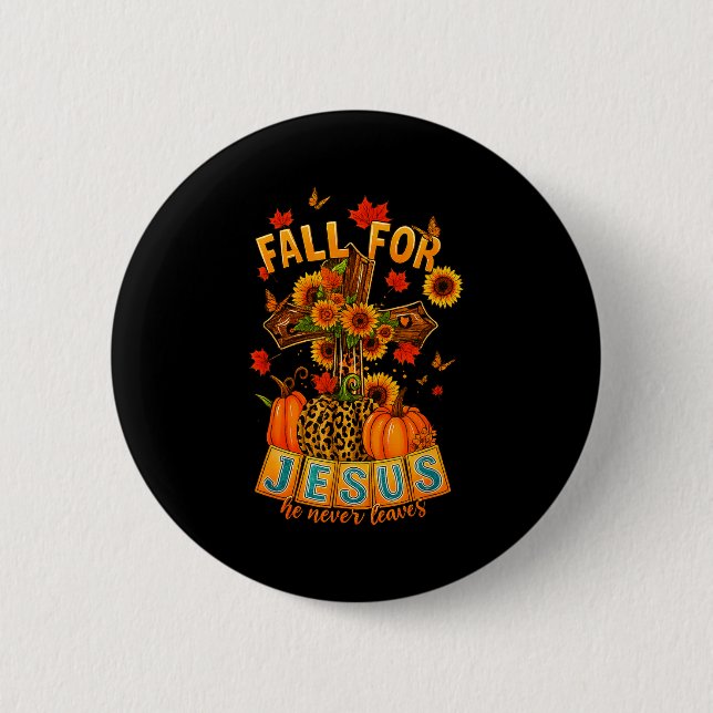 Fall For Jesus He Never Leaves Cross Faith Pumpkin Button (Vorderseite)