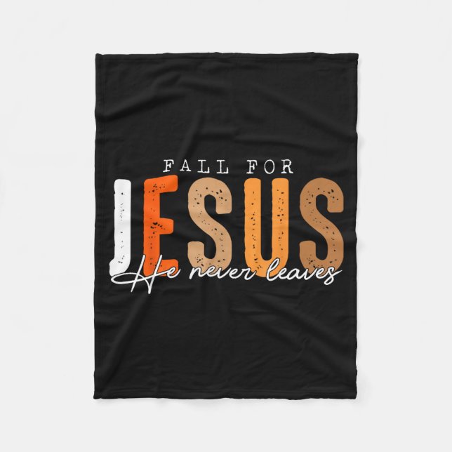 Fall For Jesus He Never Leaves Leaves Autumn Chris Fleecedecke (Vorderseite)