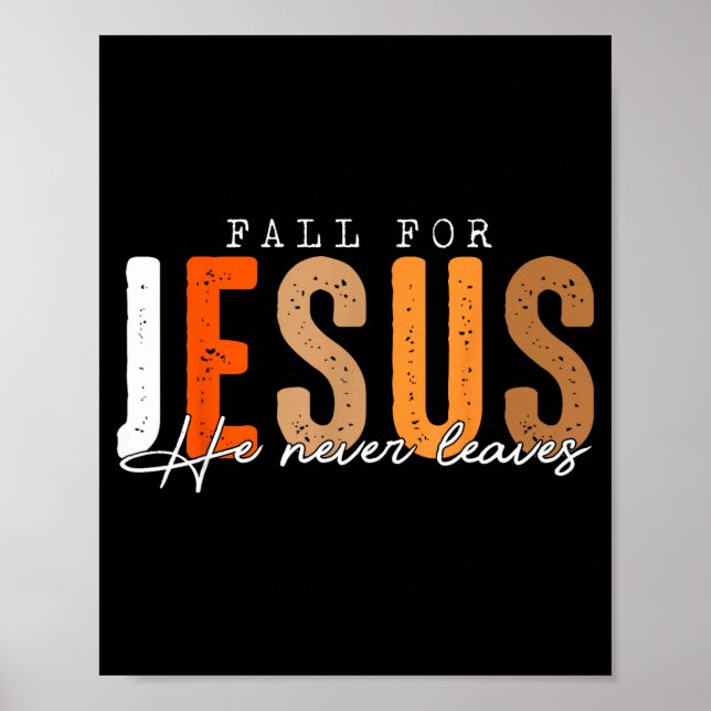 Fall For Jesus He Never Leaves Leaves Autumn Chris Poster (Vorne)