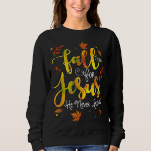 Fall für Jesus Er Verlasse nie Christliche Glauben Sweatshirt