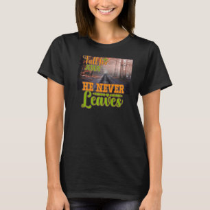 Fall für Jesus Er Verlasse nie Christliche Glauben T-Shirt