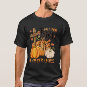 Fall für Jesus Er Verlasse nie T-Shirt
