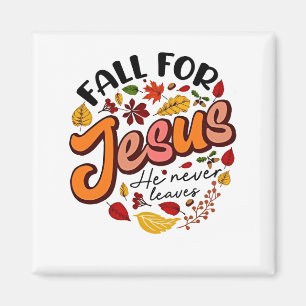 Fall für Jesus, er Verlasst nie Erntedank fallen Magnet