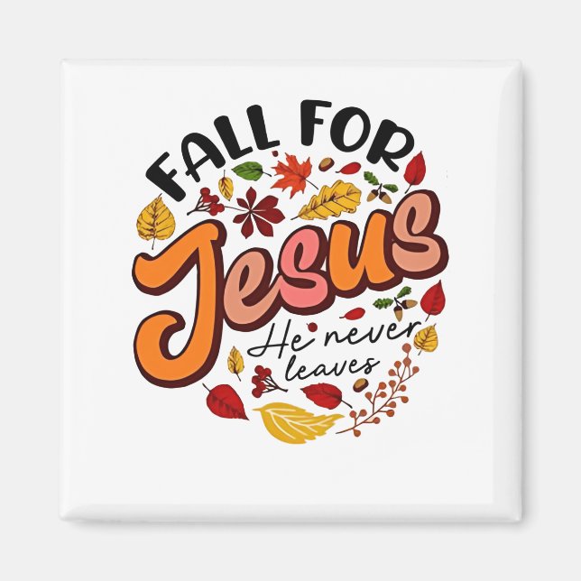 Fall für Jesus, er Verlasst nie Erntedank fallen Magnet (Vorne)