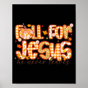 Fall Für Jesus Er Verlässt Niemals Christliches T- Poster