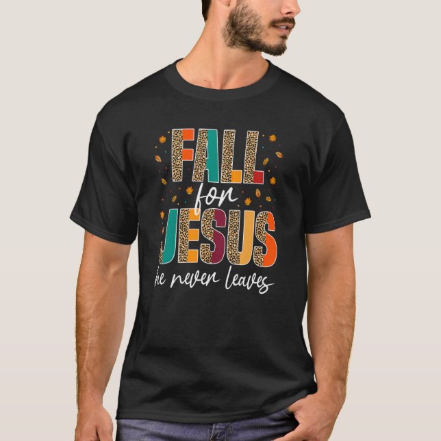 Fall für Jesus, Verlasse er nie Christliche Glaube T-Shirt (Vorderseite)