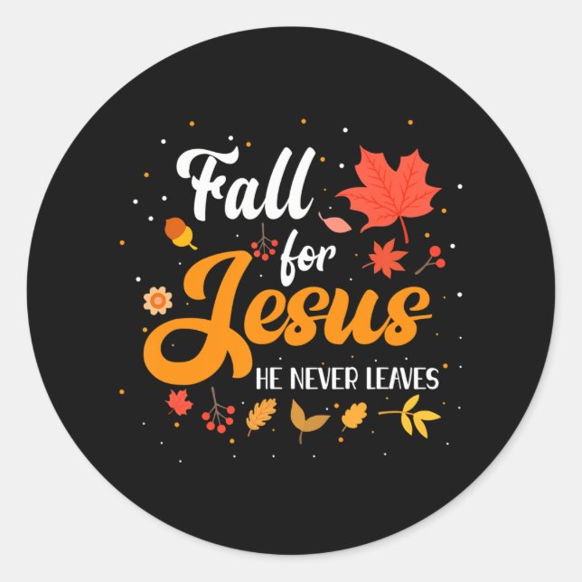 Fall für Jesus, Verlasse er nie Christlichen Glaub Runder Aufkleber (Vorderseite)