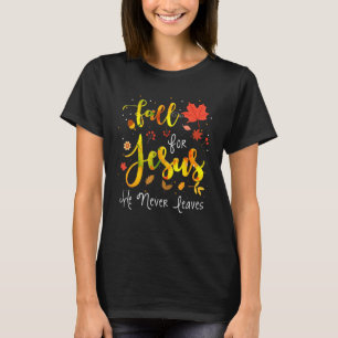 Fall für Jesus, Verlasse er nie Christlichen Glaub T-Shirt