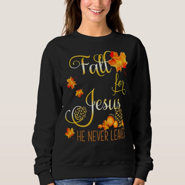 Fall für Jesus Verlasse er nie Herbst Christlich P Sweatshirt (Vorderseite)