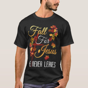 Fall für Jesus Verlasse er nie Herbst religiösen C T-Shirt