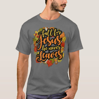 Fall für Jesus Verlasse er nie Niedlichen lustigen T-Shirt