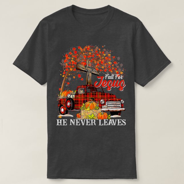 Fall für Jesus, Verlasse er nie Pumpkin Truck Dank T-Shirt (Design vorne)