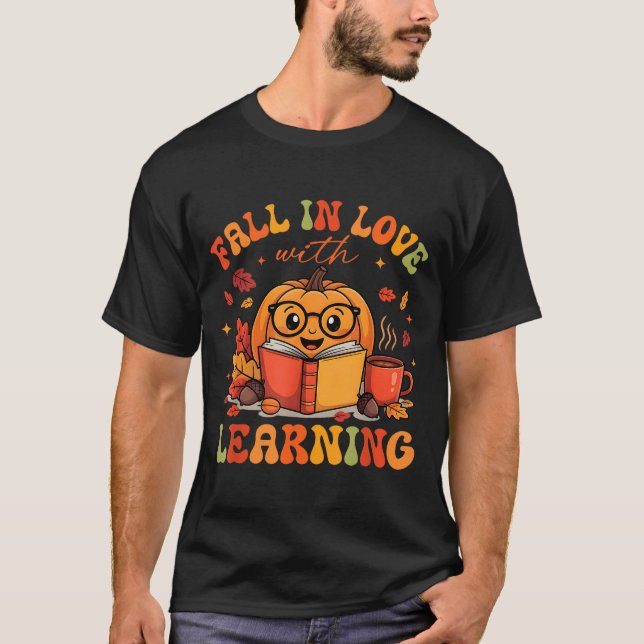 Fall In Love With Learning Autum Thanksgiving Teac T-Shirt (Vorderseite)