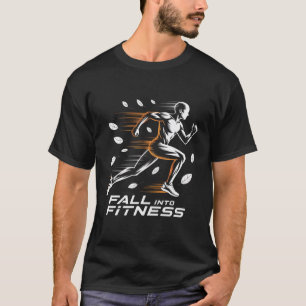 Fall Into Fitness Motivations T-Shirt für Läufer