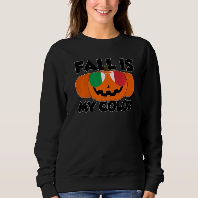 Fall Is My Color Thanksgiving Pumpkin Italy Glasse Sweatshirt (Vorderseite)