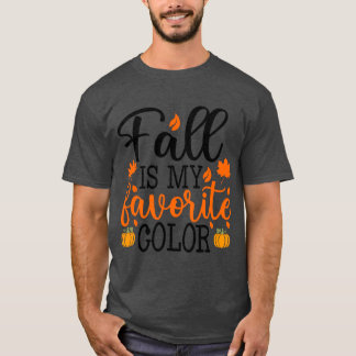 Fall Is My Favorite Color Cute and Simple Fall Tha T-Shirt