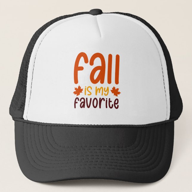 Fall Is My Favorite - Cozy Autumn Quote Design Truckerkappe (Vorderseite)