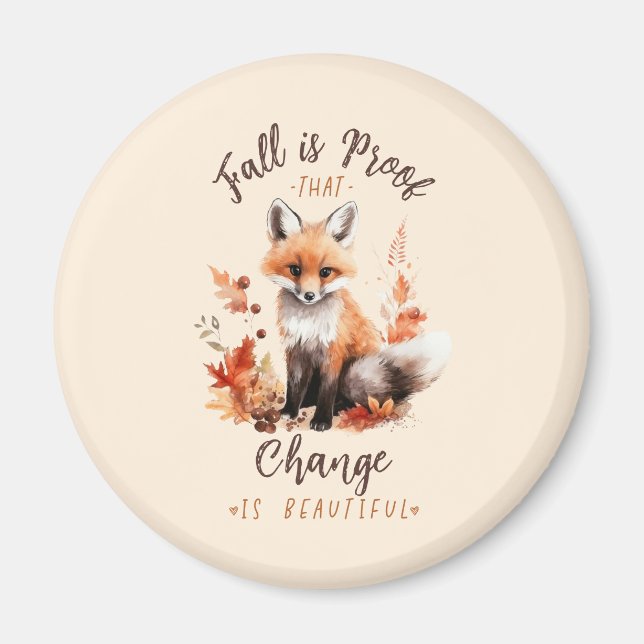 Fall Is Proof That Change is Beautiful Magnet (Vorne)