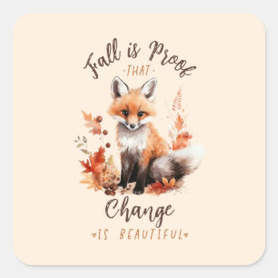 Fall Is Proof That Change is Beautiful Quadratischer Aufkleber