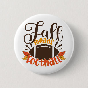 Fall Means Football Button