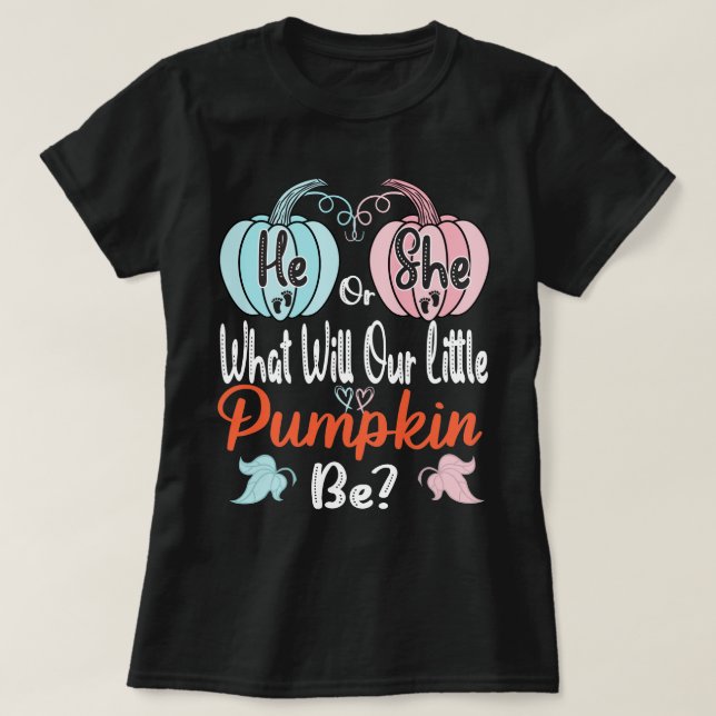 Fall pumpkin Gender Reveal he or she? -Baby Shower T-Shirt (Design vorne)