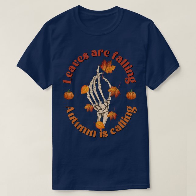 Fall Pumpkin Skeleton Blätter fallen Herbst ist He T-Shirt (Design vorne)