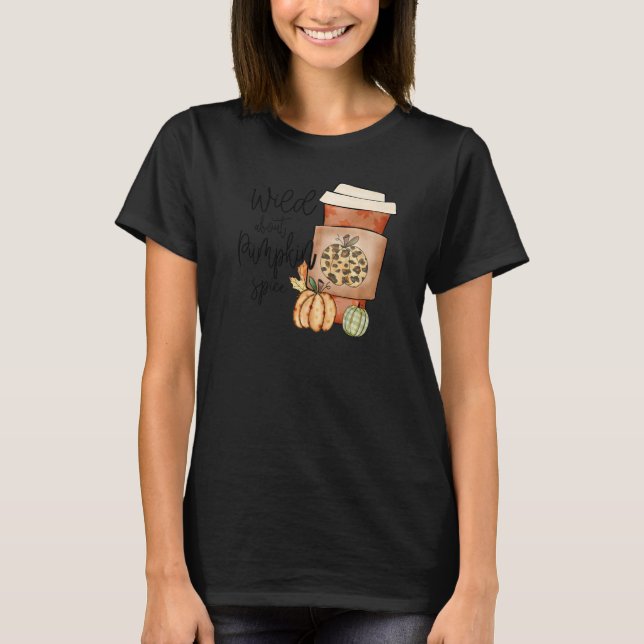 Fall Quote Top Wild About Pumpkin Spice Trendy Aut (Vorderseite)