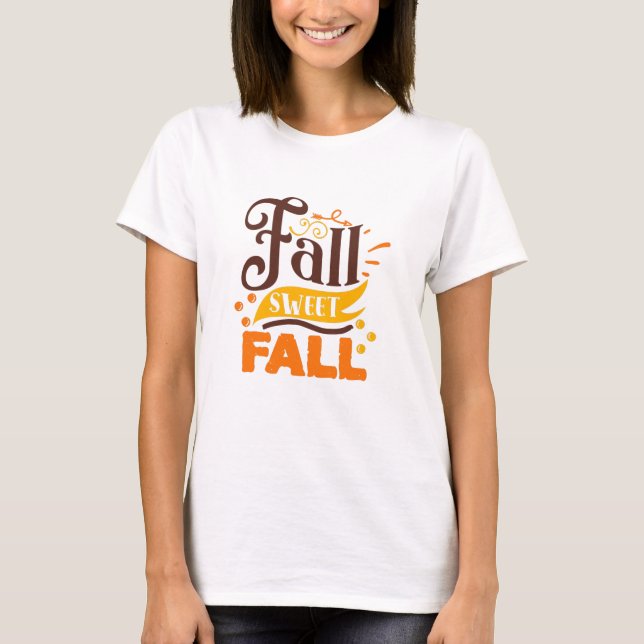 Fall Sweet Fall Niedliche Frauentypografie T-Shirt (Vorderseite)