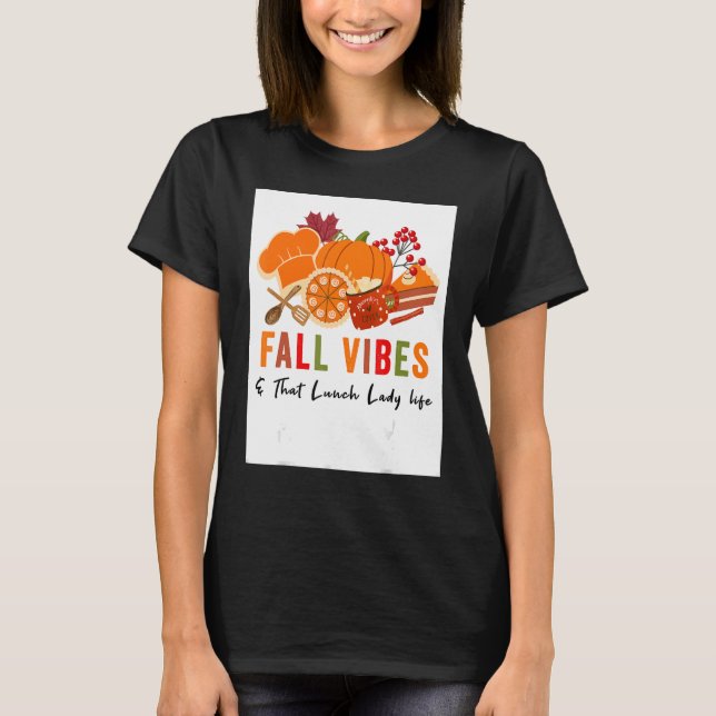 Fall Vibes And That Lunch Lady life ,Funny Thanksg T-Shirt (Vorderseite)