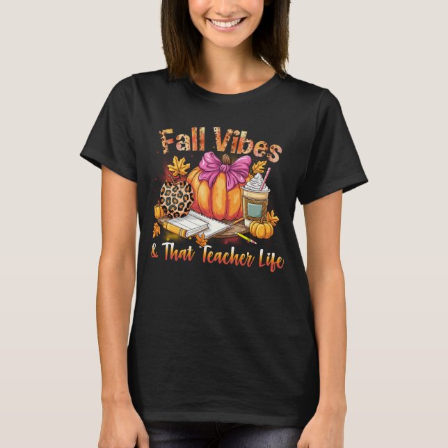 Fall Vibes, dass Lehrer Life Lehrer Wertschätzung T-Shirt (Vorderseite)