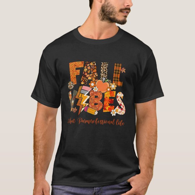 Fall Vibes, dass paraprofessionelles Leben Fall Th T-Shirt (Vorderseite)