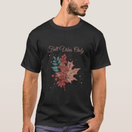 Fall Vibes Only T-Shirt