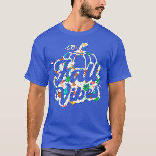 Fall Vibes Pumpkin Gewürzpumpen Patch Herbst als T-Shirt