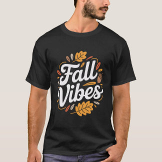 Fall Vibes T - Shirt | Nayan T-Shirt World