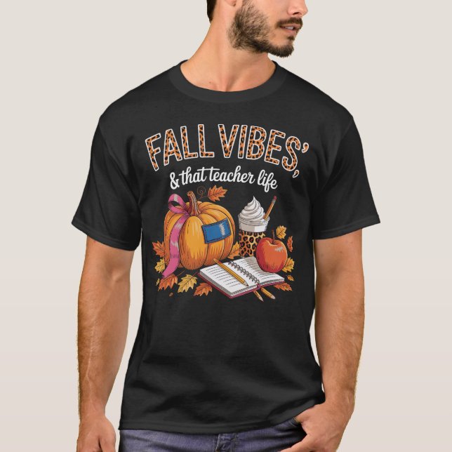 Fall Vibes & That Educator Life Pumpkin Thanksgivi T-Shirt (Vorderseite)