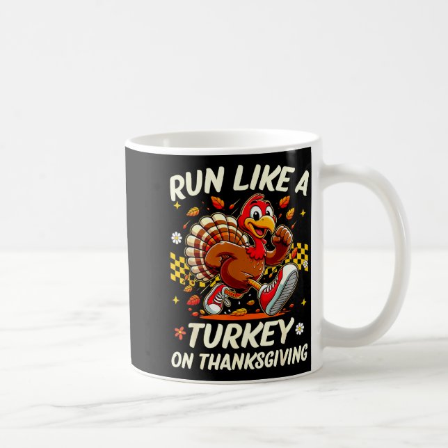 Fall Vibes Turkey Trot Run Like A Turkey On Thanks Kaffeetasse (Rechts)
