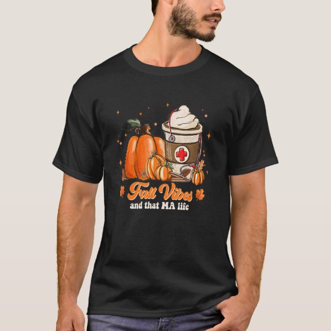 Fall Vibes und das medizinische Assistenzleben T-Shirt (Vorderseite)