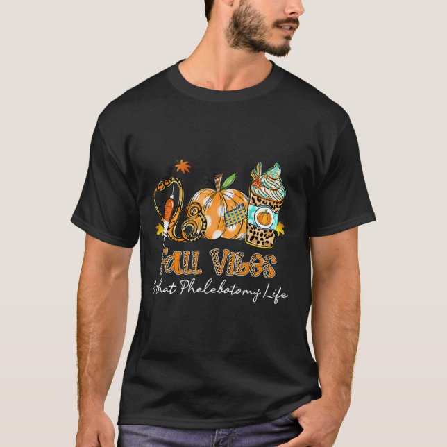 Fall Vibes und das Phlebotomy Life Syringe Pumpki T-Shirt (Vorderseite)