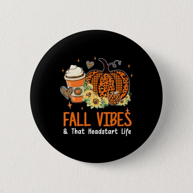 Fall Vibes und dieser Headstart Life Pumpkin Fall  Button (Vorderseite)