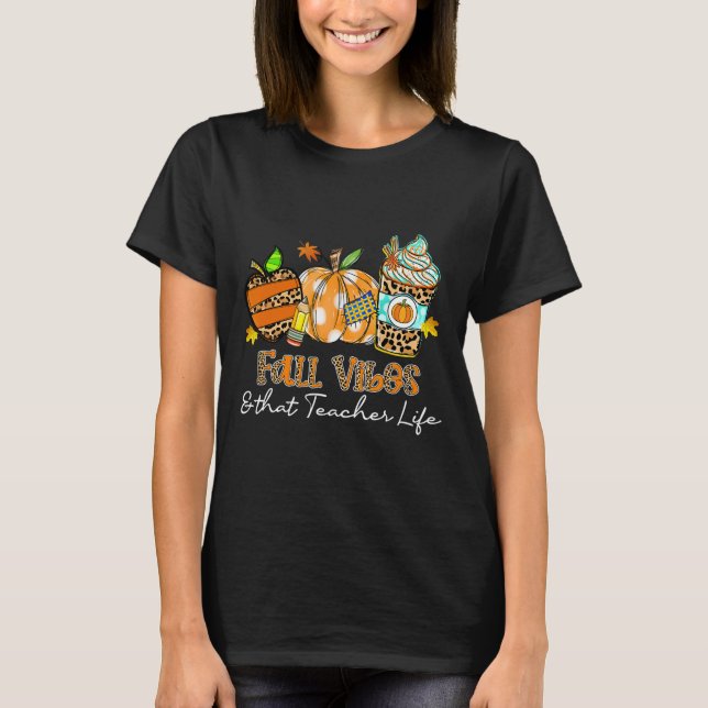 Fall Vibes und dieses Lehrer Life Apfelstiftpumpe T-Shirt (Vorderseite)